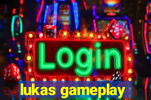 lukas gameplay